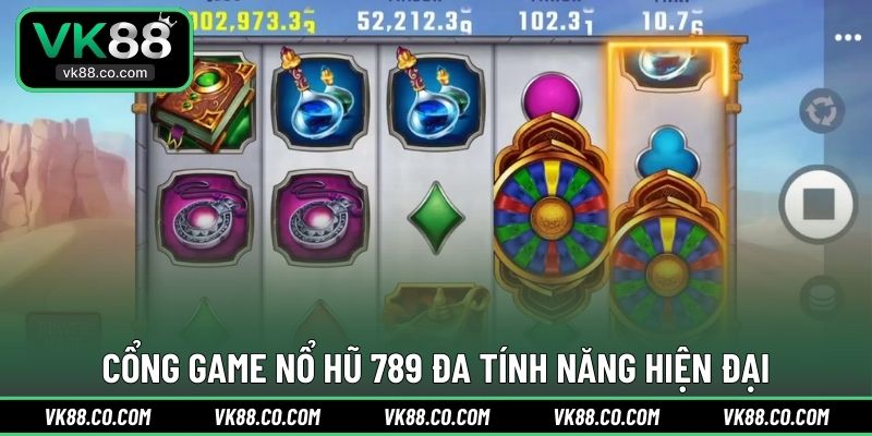 Cổng game Nổ Hũ 789 đa tính năng hiện đại