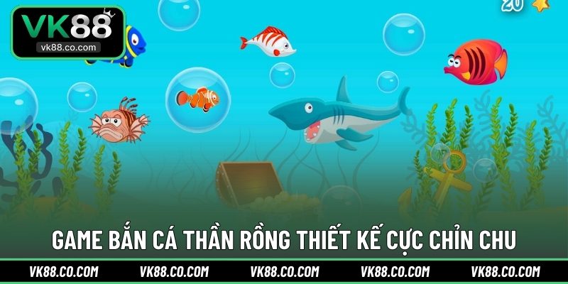 Game Bắn Cá Thần Rồng thiết kế cực chỉn chu