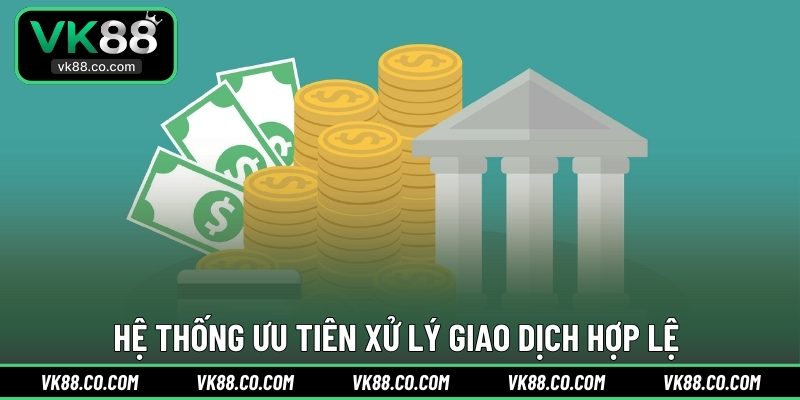 Hệ thống ưu tiên xử lý giao dịch hợp lệ 
