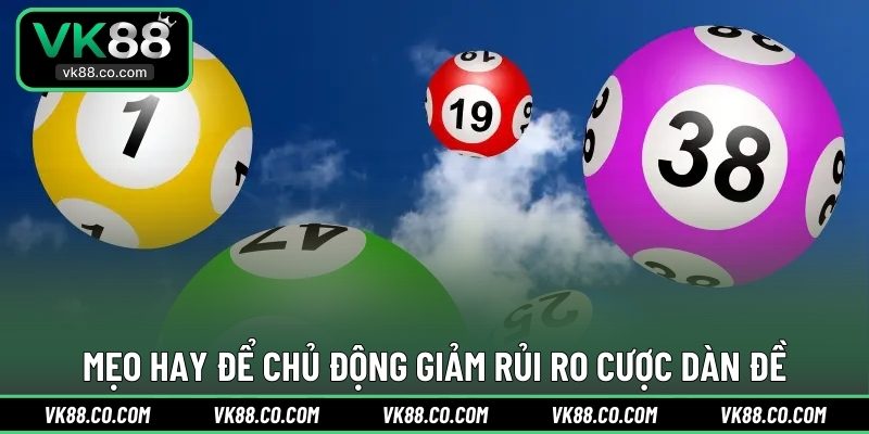 Mẹo hay để chủ động giảm rủi ro cược dàn đề