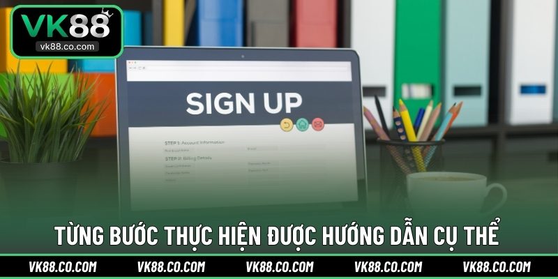 Từng bước thực hiện cụ thể được chỉ dẫn