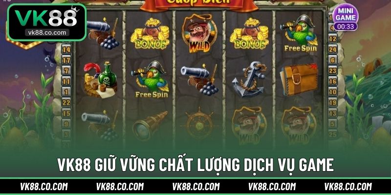 VK88 giữ vững chất lượng dịch vụ game